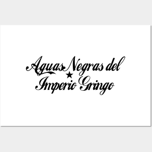 Aguas negras del imperio Gringo Posters and Art